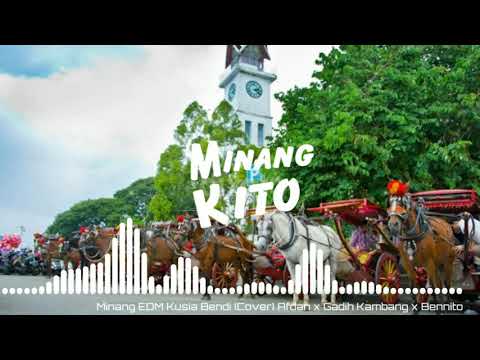 Minang EDM Kusia Bendi (Cover) Afdan x Gadih Kambang x Benonito[MINANG KITO]