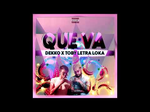 QUE VA - Dekko x Toby LetraLoka