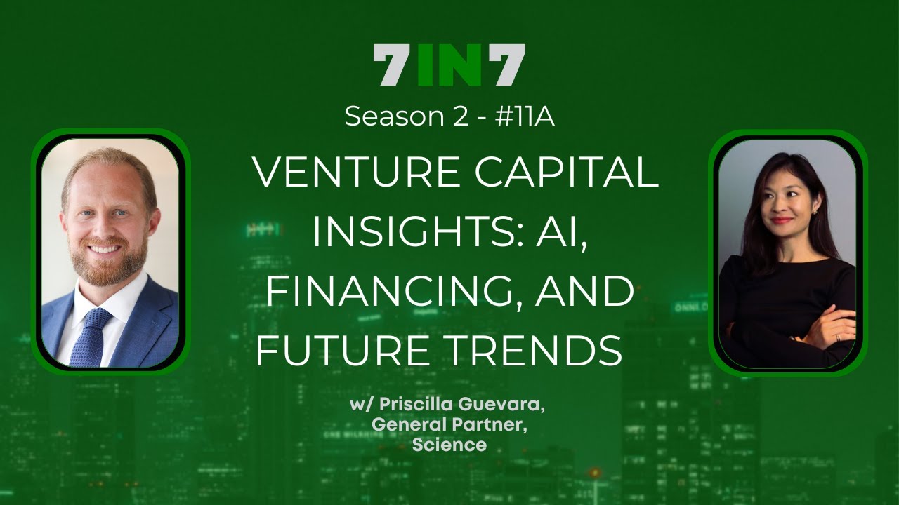 11A: Venture Capital Insights: AI, Financing, and Future Trends w/ Priscilla Guevara