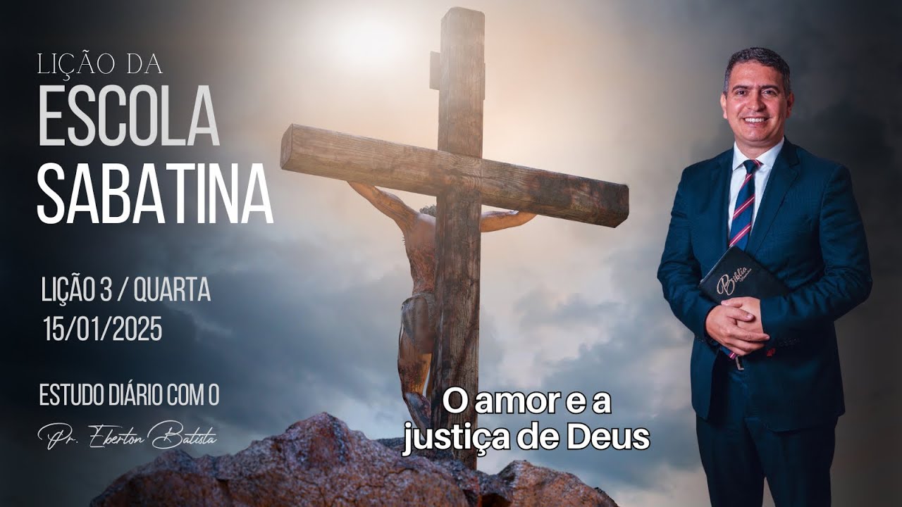 Lição da Escola Sabatina - 15.01.2024 com Pr. Eberton Batista