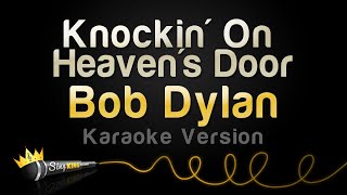 Bob Dylan - Knockin&#39; On Heaven&#39;s Door (Karaoke Version)