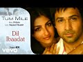 Dil Ibaadat Audio Song - Tum Mile|Emraan Hashmi,Soha Ali Khan|Pritam|KK|Sayeed Quadri