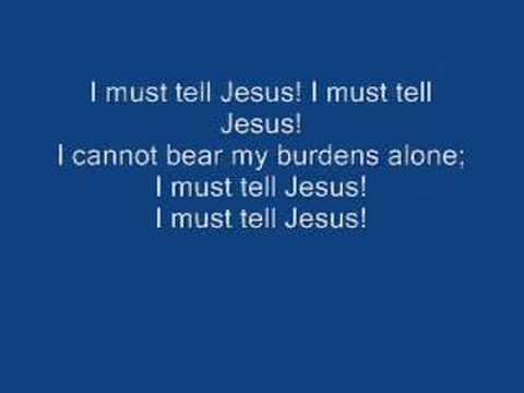 I Must Tell Jesus video
