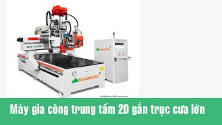 Máy CNC trung tâm 2D gắn lưỡi cưa lớn xoay 180 độ WM-1625RS