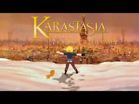 "KarastaSia" Part 5 - ♪ Journey to the Past ♪