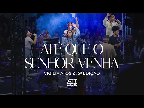 Até que o senhor venha | Attos2 Worship -  Thermut Lopes