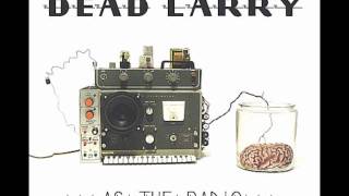 Dead Larry - Dance Party