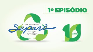 #Websérie 10 Anos do Programa Separô - Episódio 01