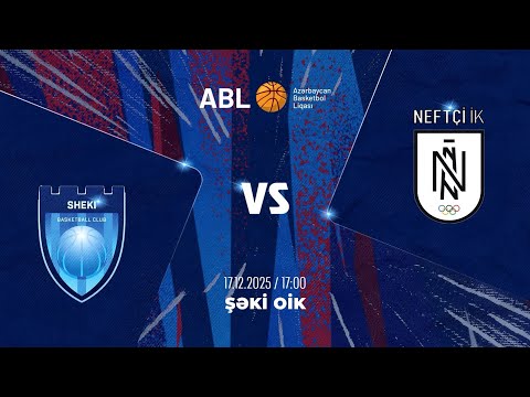 ABL 2025-2026 | ŞƏKİ VS NEFTÇİ | 17.12.2025 | 7-Cİ TUR