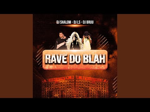 Rave Do Blah