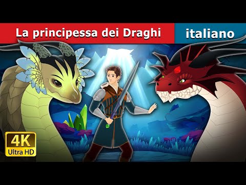 La principessa dei Draghi | The Dragon Princess in Italian | @ItalianFairyTales