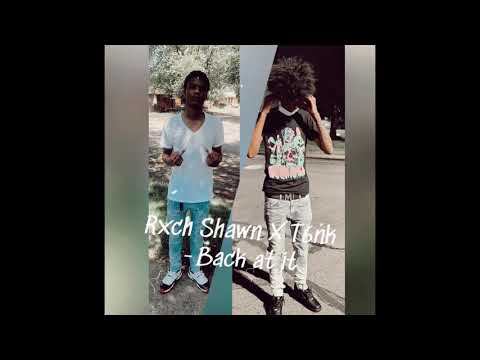 Rxch Shawn x T6nk -Back at It