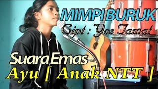 Download lagu AYU ||| Mimpi Buruk ||| Cipt : Yosef Tamat ( admin Guru Gado Gado ) mp3