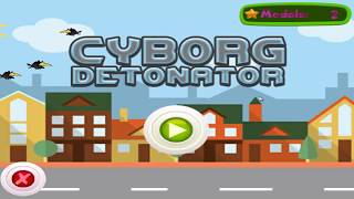 Let's play Cyborg Detonator