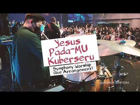YESUS PADAMU KUBERSERU - SYMPHONY WORSHIP (LIVE ARRANGEMENT)