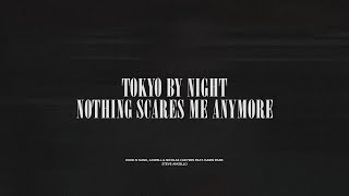 Tokyo By Night / Nothing Scares Me Anymore
