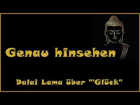 Zur Inspiration: Genau hinsehen - Dalai Lama 'Glück'