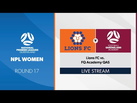 NPL Women R17 - Lions FC vs. FQ Academy QAS