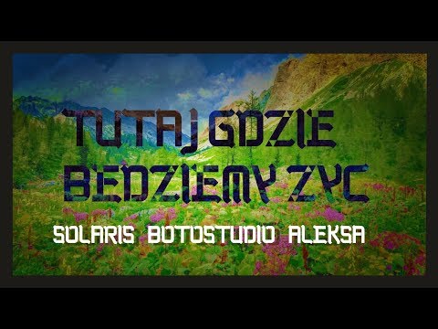Solaris & BoToStudio,  ̶A̶l̶e̶k̶s̶a̶ - Tutaj gdzie będziemy żyć #EP Tego nie da się naprawić #14