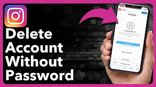 How To Delete Instagram Account Without Password