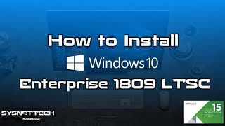 How to Install Windows 10 Enterprise 1809 LTSC on VMware Workstation Pro | SYSNETTECH Solutions