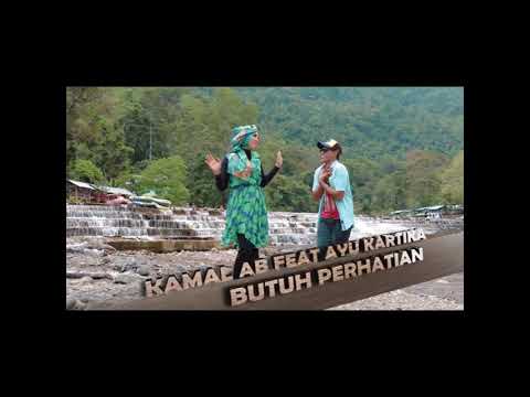Kamal Ab feat Ayu Kartika - Butuh Perhatian