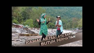 Download lagu Kamal Ab feat Ayu Kartika - Butuh Perhatian mp3