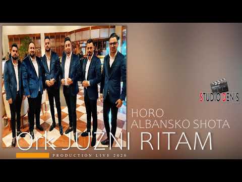 ORK JUZNI RITAM ALBANSKO SHOTA - HORO 2020 - ALBANIAN SHOTA // STUDIO DENIS // ♫ █▬█ █ ▀█▀♫ ▀ © 2020