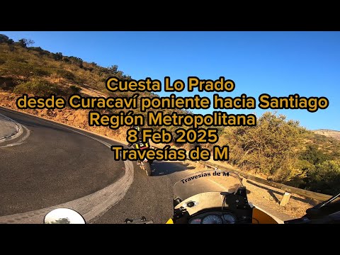 Cuesta Lo Prado en motos. Desde María Pinto a Santiago. Región Metropolitana. 8feb2025