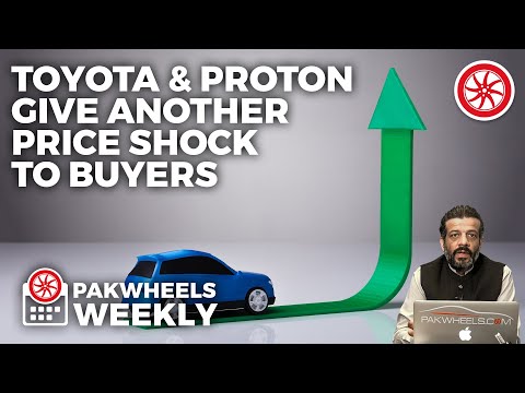 Toyota & Proton Give Another Price Shock To Buyers | PakWheels Weekly