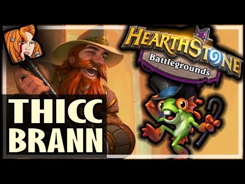 BATTLEGROUNDS BRANN = THICC KING - Hearthstone