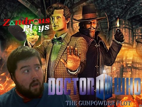 Zandrous Plays - Doctor Who: The Gunpowder Plot (FINALE)