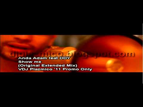 Anda Adam feat DDY - Show me (Original Extended Mix VDJ Plazmico '11 Promo Only)