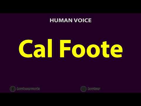 How To Pronounce Cal Foote