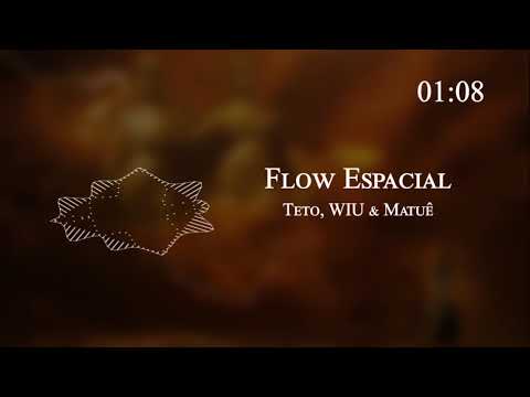 Teto, WIU & Matuê - Flow Espacial