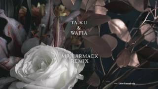 Ta-ku &amp; Wafia - Love Somebody (Mr. Carmack Remix)