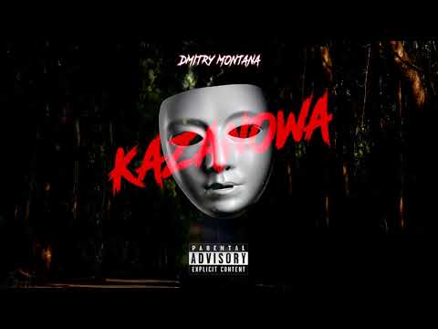 Dmitry Montana - Kazanowa