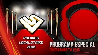 Punto.Gaming! TV en VIVO - Programa Especial Premios LocalStrike 2015
