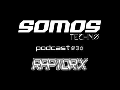 SOMOS technø - podcast#36 - RAPTOR.X