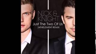 Nick & Knight - Just The Two Of Us (24thElement remix)
