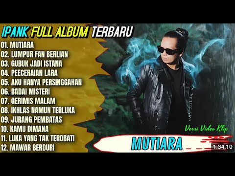 🔴 Ipank Full Album || MUTIARA - LUMPUR DAN BERLIAN - Pop Melayu Terpopuler 2025 - On Trending 🔴
