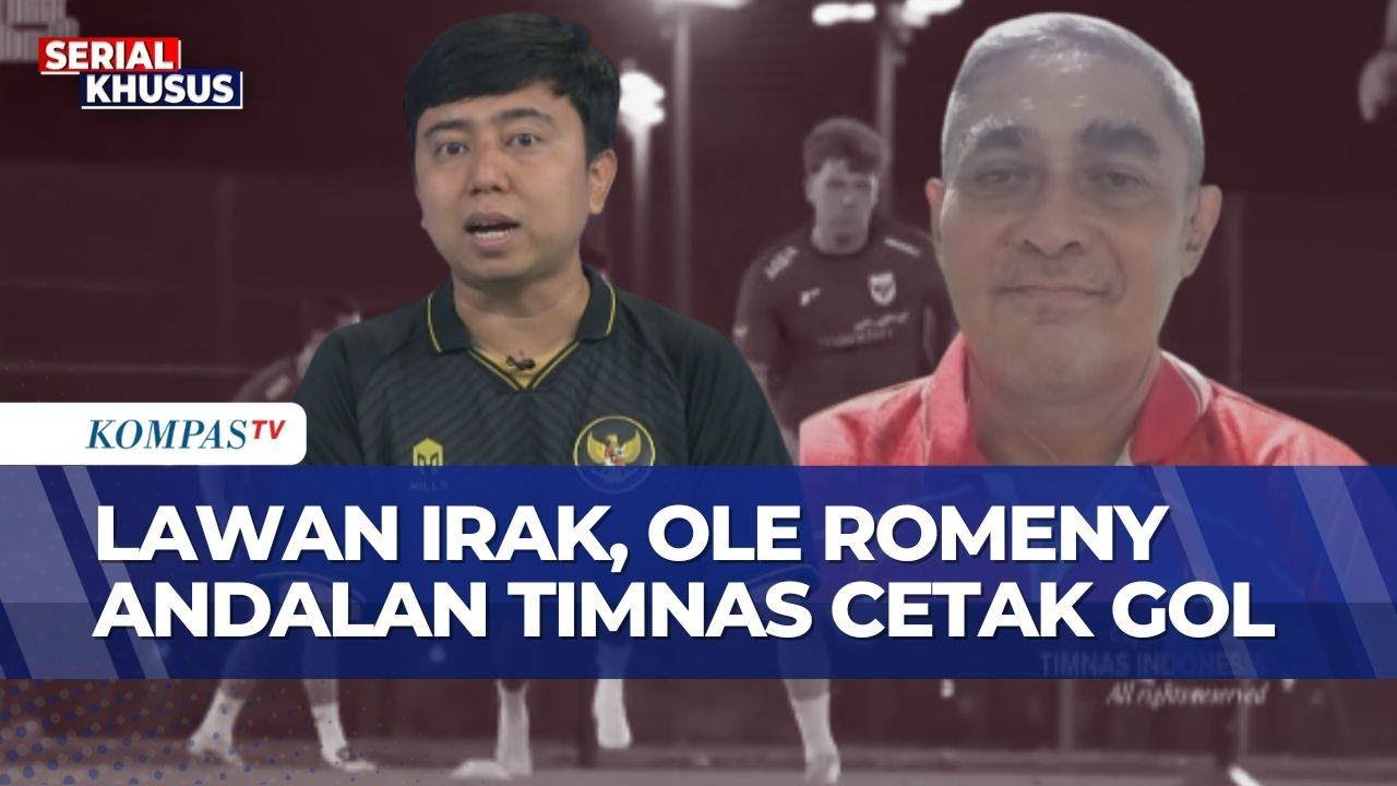 [FULL] Analis Sepakbola dan Eks Pemain Timnas Baca Kekuatan Irak dan Peluang Timnas Raih Kemenangan