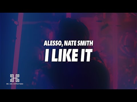 Alesso, Nate Smith - I Like It (Lyrics)
