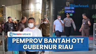 Pemprov Tegas Bantah Gubernur Riau Terjaring OTT, Sebut hanya Dimintai Keterangan Penyidik KPK