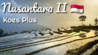 Download lagu Nusantara II 🇮🇩 - Koes Plus - Lirik - HD mp3 Download lagu Nusantara II 🇮🇩 - Koes Plus - Lirik - HD mp3