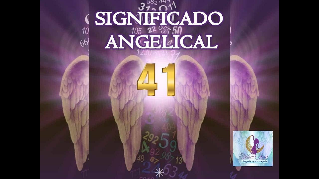 SIGNIFICADO ANGELICAL NÚMERO 41