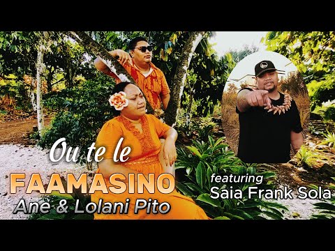 Ane & Lolani Pito feat. Saia Frank Sola - Ou Te Le Fa'amasino (Official Music Video)