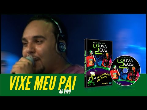 Louva Deus - Vixe Meu Pai - Ministérios