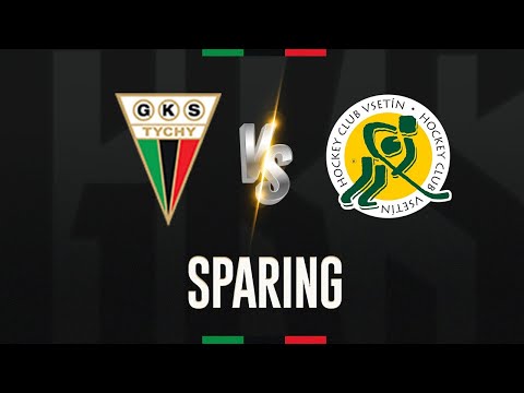 Sparing: GKS Tychy - VHK Vsetín [TRANSMISJA]