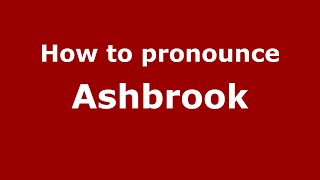 How to pronounce Ashbrook